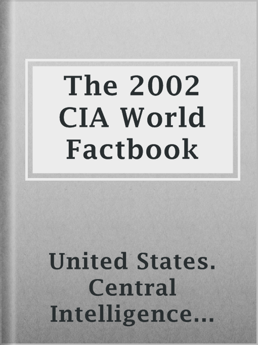 Title details for The 2002 CIA World Factbook by United States. Central Intelligence Agency - Available